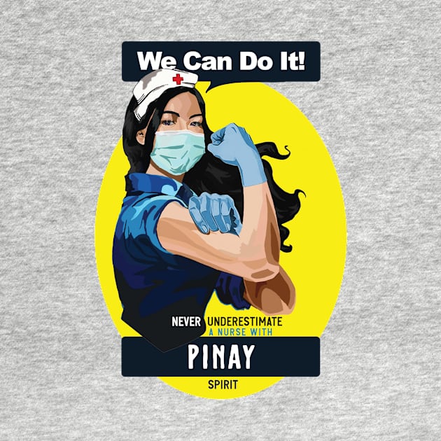 Pinay Rosie Riveter Nurse Never Underestimate Can Do It by The Dirty Gringo